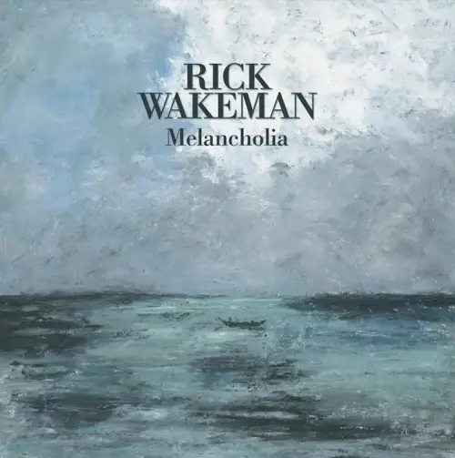 Rick Wakeman : Melancholia Rick Wakeman : Melancholia